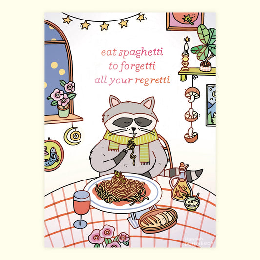 Print 'Eat Spaghetti to Forgetti'